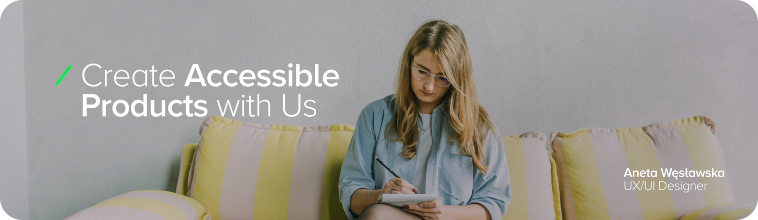 Creat Accessible Products with Us